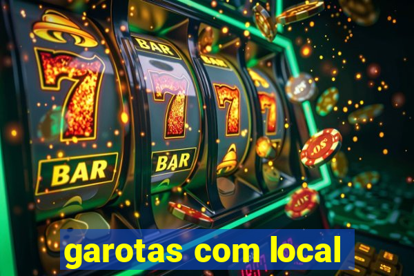 garotas com local